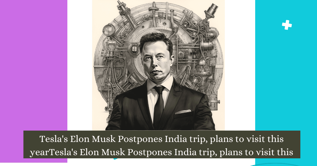 Tesla's Elon Musk Postpones India trip